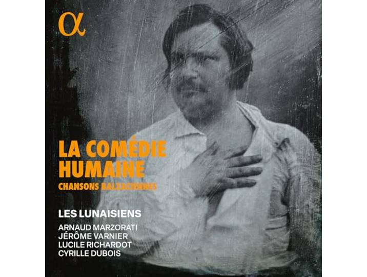 La Comédie Humaine: Chansons Balzaciennes