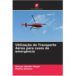 Utilização de Transporte Aéreo para casos de emergência, Ratgeber von Matina Ghsemi, Mazyar Ghadiri Nejad