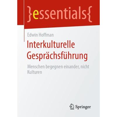 Interkulturelle Gesprächsführung, Taschenbuch von Edwin Hoffman, Springer Fachmedien Wiesbaden GmbH, 978-3-658-30586-4