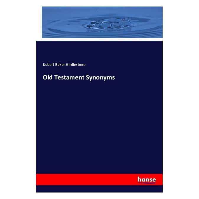 Hansebooks Old Testament Synonyms (Englisch, Softcover, Robert Baker Girdlestone) (56920510)