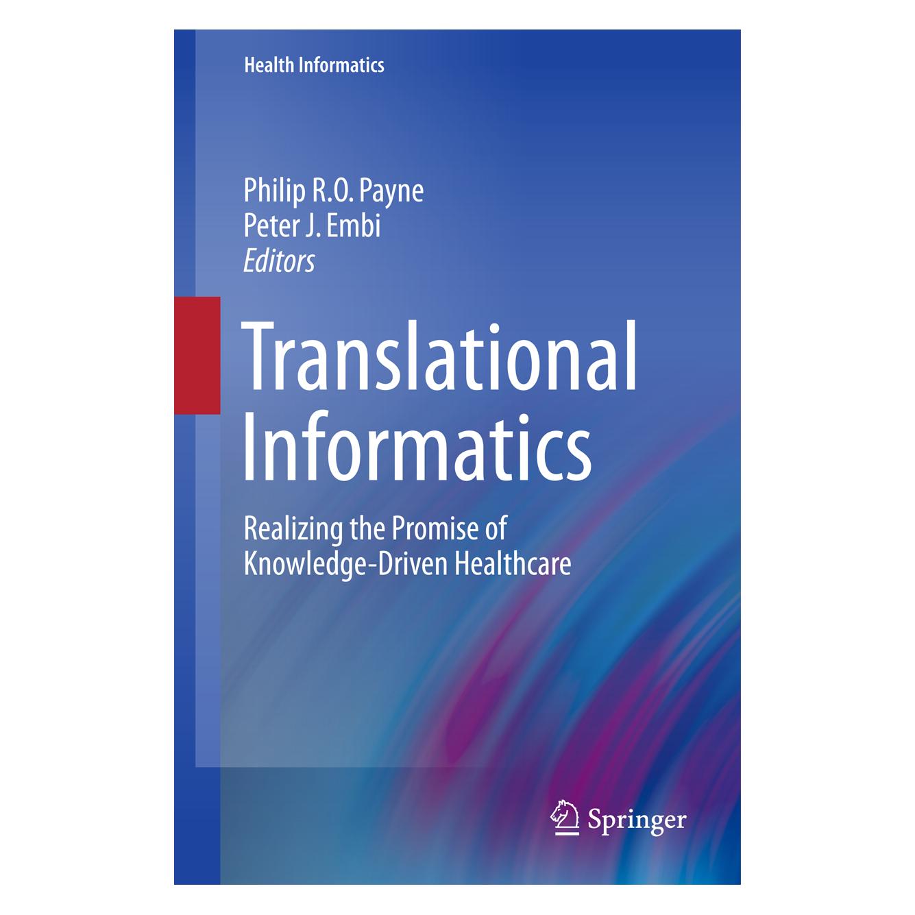 Springer Translational Informatics (Englisch, Hardcover, Peter J. Embi, Philip R.O. Payne) (9781447146452)