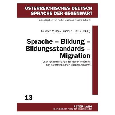 Sprache – Bildung – Bildungsstandards – Migration, Gebundene Ausgabe von , Peter Lang GmbH, Internationaler Verlag der Wissenschaften,