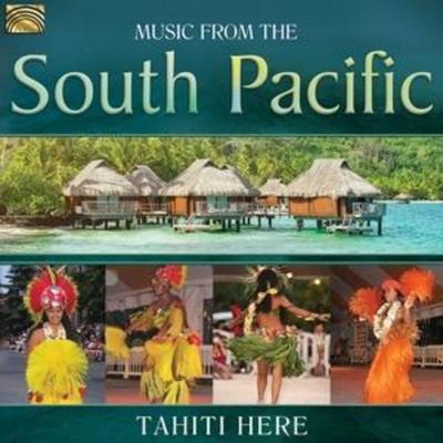 Music From The South Pacific - Tahiti Here, CD