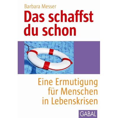 Das schaffst du schon, Gebundene Ausgabe von Barbara Messer, Gabal, 978-3-86936-523-7