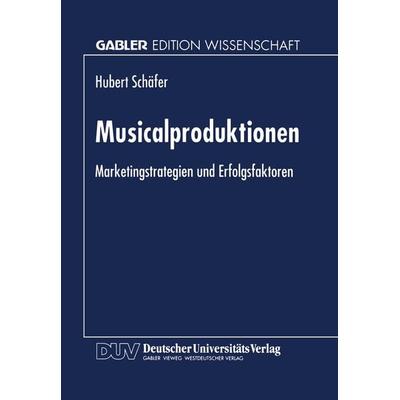 Musicalproduktionen, Taschenbuch von Hubert Schäfer, Deutscher Universitätsverlag, 978-3-8244-6604-7