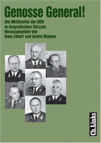 Hans Ehlert - Genosse General!: Die Militärelite der DDR in biografischen Skizzen - Preis vom 10.10.2026 11:48:34 h
