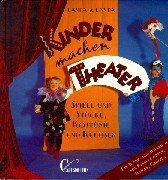 Landa, Thomas J. - Kinder machen Theater. Spiele und Stücke, Kostüme und Kulissen - Preis vom 11.10.2026 03:10:56 h