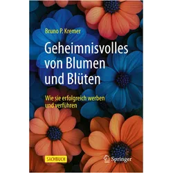 Geheimnisvolles von Blumen und Blüten, Fachbücher von Bruno P. Kremer