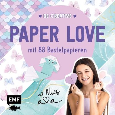 Be creative – Paper Love mit Alles Ava, Taschenbuch von Thade Precht,Alles Ava, Edition Michael Fischer / EMF Verlag, 978-3-7459-1578-5