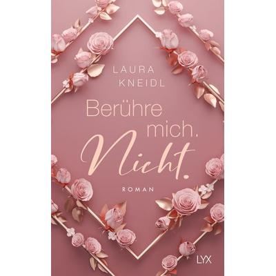 Berühre mich. Nicht.: Special Edition, Gebundene Ausgabe von Laura Kneidl, LYX, 978-3-7363-1993-6