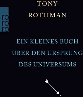 Tony Rothman - Ein kleines Buch über den Ursprung des Universums - Preis vom 30.09.2026 09:01:18 h