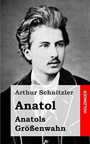 Arthur Schnitzler - Anatol / Anatols Größenwahn - Preis vom 01.10.2026 17:08:56 h