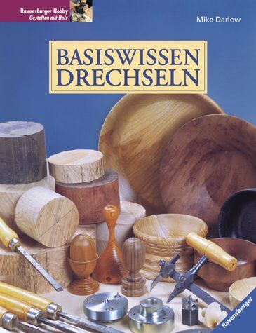 Mike Darlow - Basiswissen Drechseln - Preis vom 09.10.2026 07:28:09 h