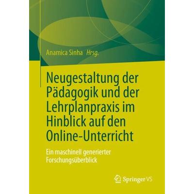 Neugestaltung der Pädagogik und der Lehrplanpraxis im Hinblick auf den Online-Unterricht, Taschenbuch von , Springer Fachmedien Wiesbaden GmbH,
