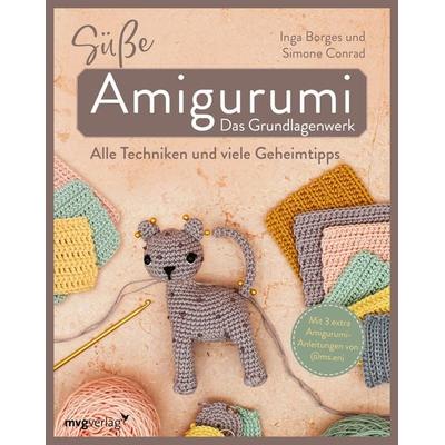 Süße Amigurumi – Das Grundlagenwerk, Gebundene Ausgabe von @byfrauline,@ms.eni,Inga Borges,Simone Conrad, Mvg, 978-3-7474-0539-0