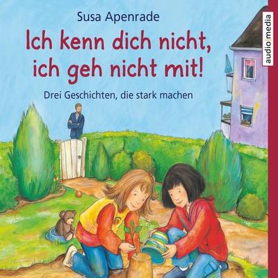 Ich kenn dich nicht, ich geh nicht mit! - Susa Apenrade, Audio, 9783956395291