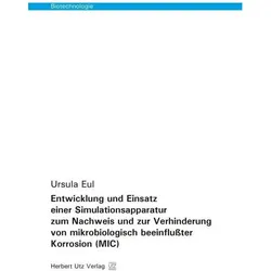Entwicklung und Einsatz einer Simulationsapparatur zum Nachweis und zur Verhinderung von mikrobiolog, Fachbücher von Ursula Eul