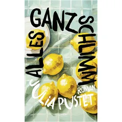 Alles ganz schlimm, Belletristik von Julia Pustet