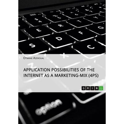 Application possibilities of the Internet as a Marketing-Mix (4Ps), Taschenbuch von Otmane Azeroual, GRIN, 978-3-668-62987-5