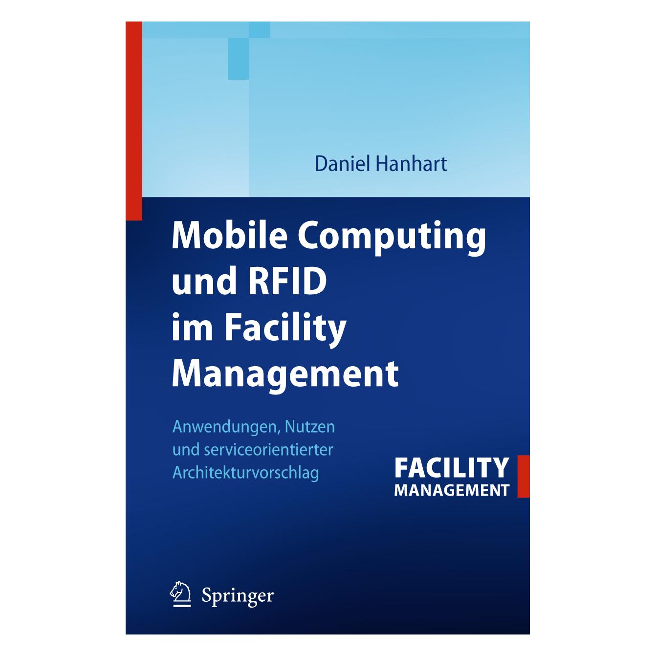 Springer Mobile Computing und RFID im Facility Management (Deutsch, Softcover, Daniel Hanhart) (35146634)