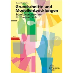 Grundschnitte und Modellentwicklungen - Schnittkonstruktion fr Damenmode, Schulbücher von Guido Hofenbitzer