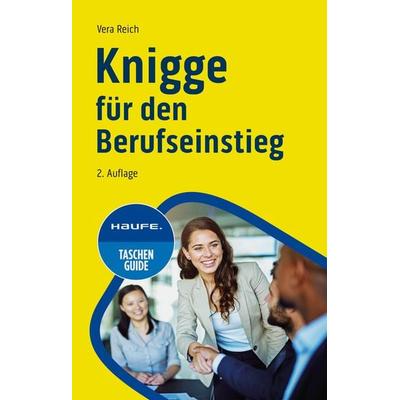 Knigge für den Berufseinstieg, Taschenbuch von Vera Reich, Haufe-Lexware, 978-3-648-17494-4