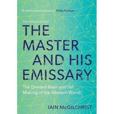 The Master and His Emissary, Taschenbuch von Iain McGilchrist, Yale University Press, 978-0-300-24592-9