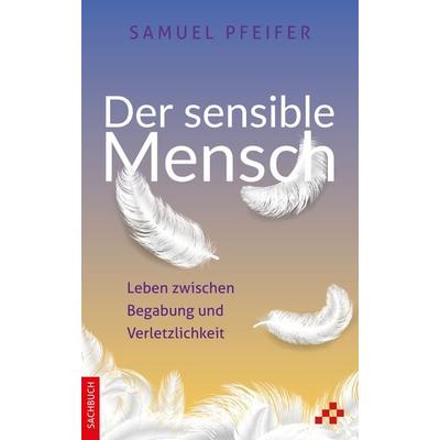 Der sensible Mensch, Taschenbuch von Samuel Pfeifer, Mosaicstones GmbH | Verlag & Buchhandel, 978-3-906959-91-7