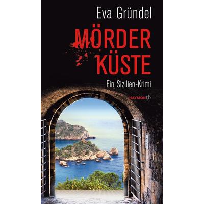 Mörderküste, Taschenbuch von Eva Gründel, Haymon Verlag, 978-3-7099-7845-0