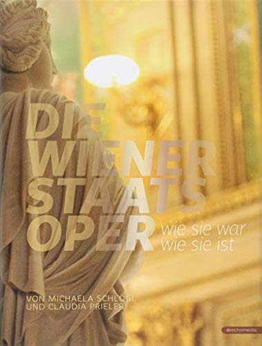Michaela Schlögl - Die Wiener Staatsoper: Wie sie war – Wie sie ist - Preis vom 09.10.2026 07:28:09 h