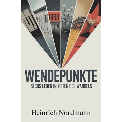 Wendepunkte, Taschenbuch von Heinrich Nordmann, Epubli, 978-3-565-28929-5