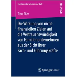 Die Wirkung von nicht-finanziellen Zielen auf die Vertrauenswürdigkeit von Familienunternehmen aus d, Fachbücher von Timo Esser