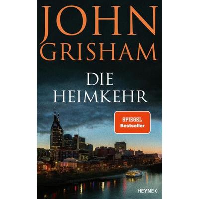 Die Heimkehr, Gebundene Ausgabe von John Grisham, Heyne, 978-3-453-27412-9
