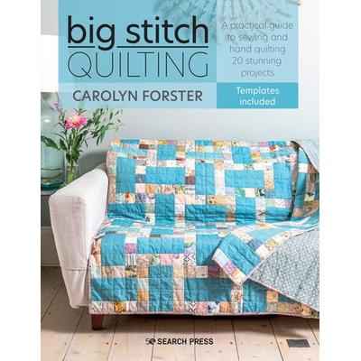 Big Stitch Quilting, Taschenbuch von Carolyn Forster, Search Press Ltd, 978-1-78221-821-0