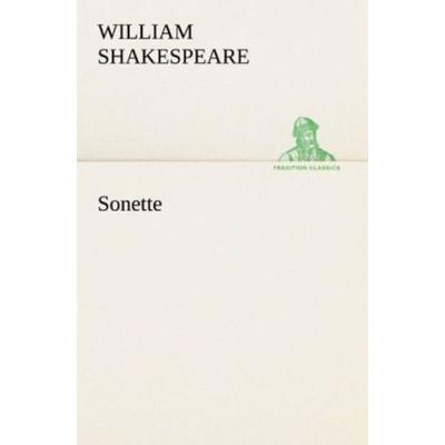 Sonette, Taschenbuch von William Shakespeare, Tredition, 978-3-8424-9348-3