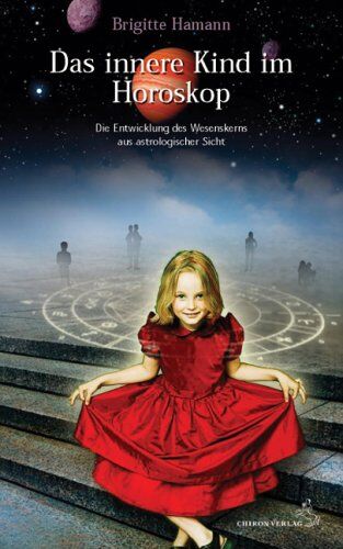 Brigitte Hamann - Das innere Kind im Horoskop: Die Entwicklung des Wesenskerns aus astrologischer Sicht - Preis vom 04.10.2026 03:51:26 h