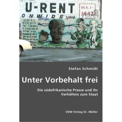 Unter Vorbehalt frei, Taschenbuch von Stefan Schmidt, VDM, 978-3-8364-1887-4
