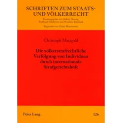 Die völkerstrafrechtliche Verfolgung von Individuen durch internationale Strafgerichtshöfe, Fachbücher von Christoph Mangold