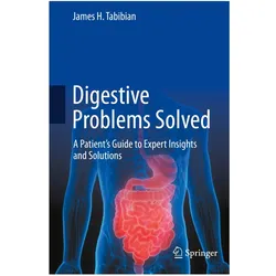 Digestive Problems Solved, Ratgeber von James H. Tabibian