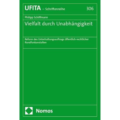 Vielfalt durch Unabhängigkeit, Taschenbuch von Philipp Schiffmann, Nomos, 978-3-7560-3076-7