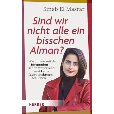 Sind wir nicht alle ein bisschen Alman?, Taschenbuch von Sineb El Masrar, Herder, 978-3-451-07232-1