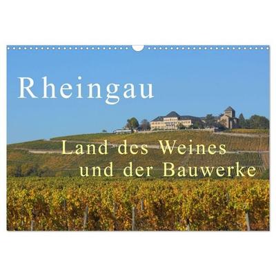 Rheingau - Land des Weines und der Bauwerks (Wandkalender 2027 DIN A3 quer), CALVENDO Monatskalender