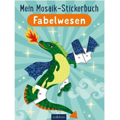 Mein Mosaik-Stickerbuch – Fabelwesen, Taschenbuch von , arsedition, 978-3-8458-7038-0