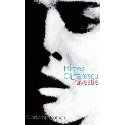 Travestie, Gebundene Ausgabe von Mircea Cărtărescu, Suhrkamp, 978-3-518-42179-6