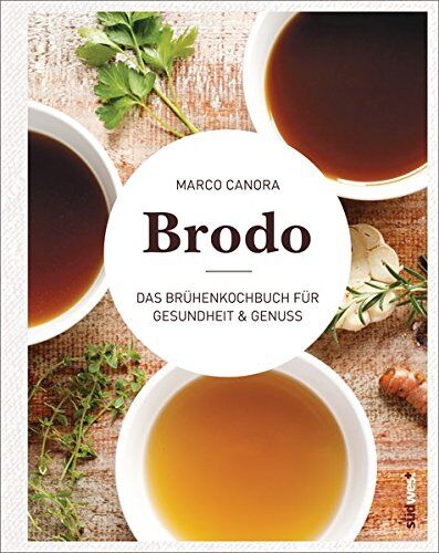 Marco Canora - Brodo: Das Brühenkochbuch für Gesundheit & Genuss - Das Original aus New York - Preis vom 30.09.2026 09:01:18 h
