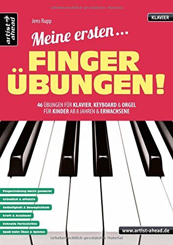 Jens Rupp - Meine ersten Fingerübungen! 46 Übungen für Klavier, Keyboard & Orgel - für Kinder ab 8 Jahren & Erwachsene. Fingertraining. Lehrbuch für Piano. Musiknoten. - Preis vom 17.10.2026 19:25:27 h