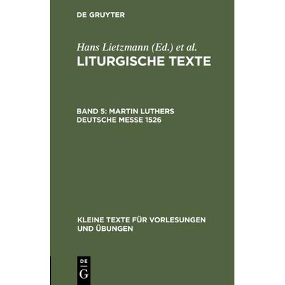Martin Luthers Deutsche Messe 1526, Gebundene Ausgabe von , De Gruyter, 978-3-11-115268-4