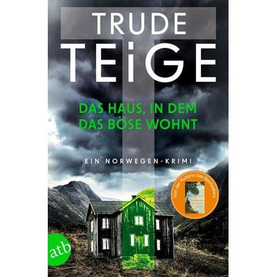 Das Haus, in dem das Böse wohnt, Taschenbuch von Trude Teige, Aufbau TB, 978-3-7466-4182-9