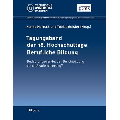 Tagungsband der 18. Hochschultage Berufliche Bildung, Taschenbuch von , TUDpress, 978-3-95908-073-6