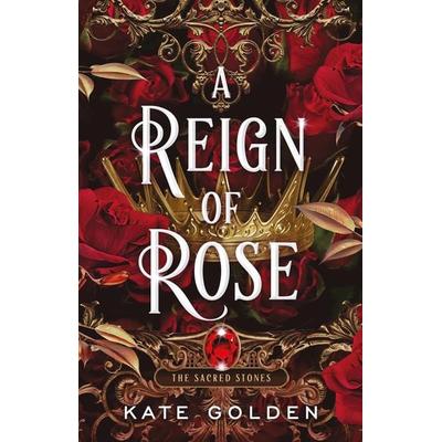 A Reign of Rose, Gebundene Ausgabe von Kate Golden, Jo Fletcher Books